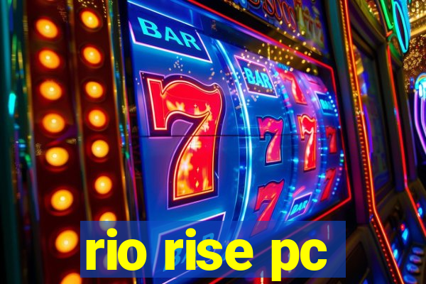 rio rise pc